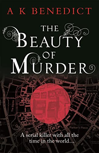 The Beauty of Murder: A Serial killer with all the time in the world . . .