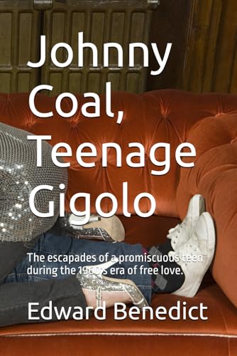 Johnny Coal, Teenage Gigolo: The escapades of a promiscuous teen during the 1960's era of free love.