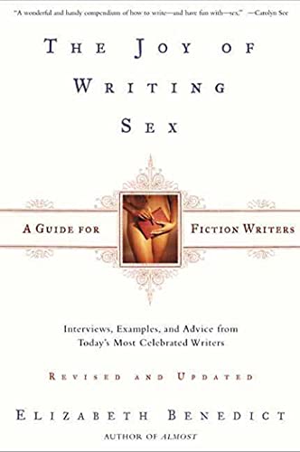 The Joy of Writing Sex: A Guide for Fiction Writers