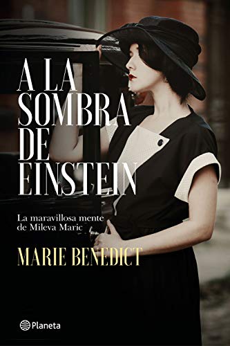 A la sombra de Einstein: La maravillosa mente de Mileva Maric (Planeta Internacional, Band 1)