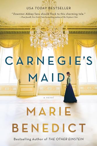 Carnegie's Maid: A Novel Carnegie's Maid: A Novel