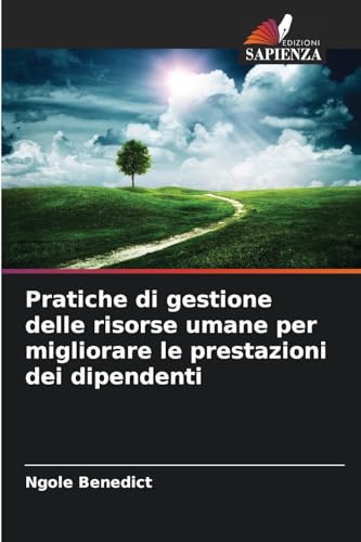 Pratiche di gestione delle risorse umane per migliorare le prestazioni dei dipendenti von Edizioni Sapienza