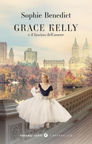 Grace Kelly e il fascino dell'amore (Tascabili Giunti. I bestseller) von Giunti Editore