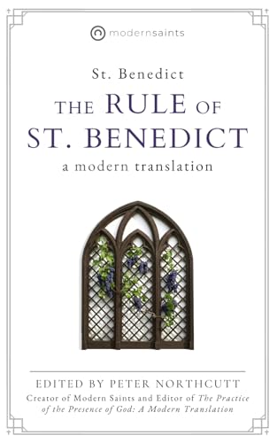 The Rule of St. Benedict: A Modern Translation (Updated, Easy-to-Read Language with Sidenotes) Modern Saints Series — Fresh and Faithful Christian Classics von Independently published
