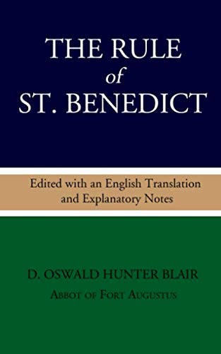 The Rule of St. Benedict: Edited with an English Translation and Explanatory Notes