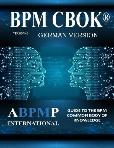 BPM CBOK Version 4.0: Association of Business Process Management Professionals International- German Version (German Edition) von Independently published