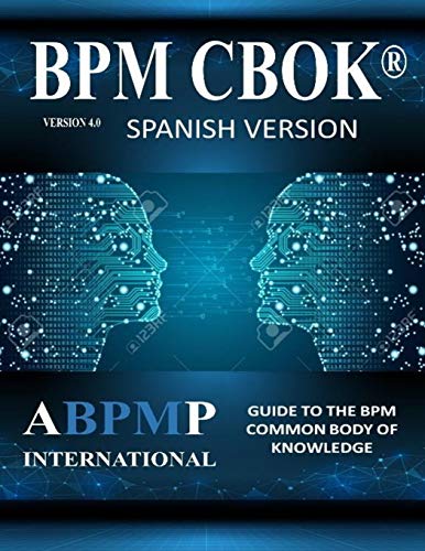 BPM CBOK Version 4.0: Guide to the Business Process Management Common Body Of Knowledge - Spanish Version von Independently Published
