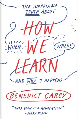 How We Learn: The Surprising Truth About When, Where, and Why It Happens von Random House Trade Paperbacks