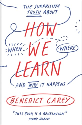 How We Learn: The Surprising Truth About When, Where, and Why It Happens von Random House Trade Paperbacks