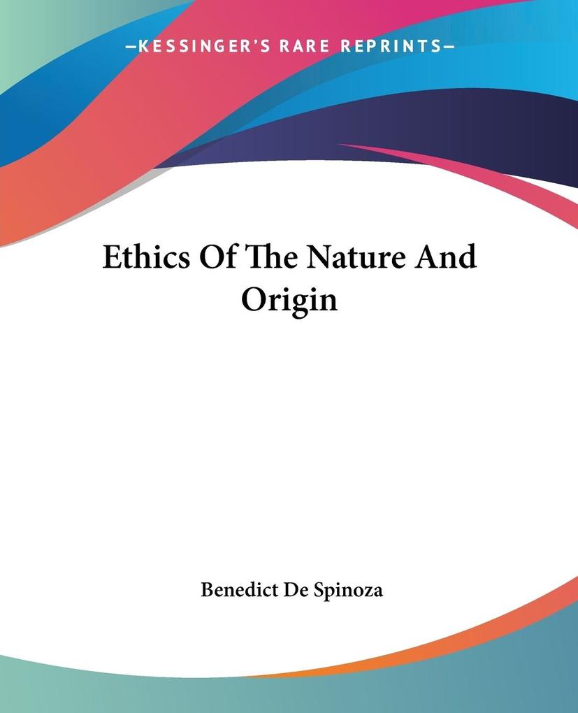 Ethics Of The Nature And Origin von Kessinger Publishing LLC