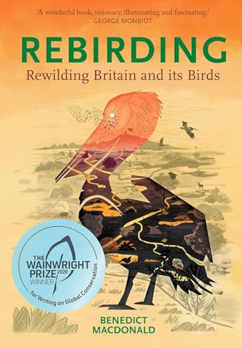 Rebirding: Rewilding Britain and its Birds (Pelagic Monographs)