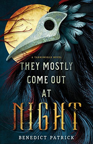 They Mostly Come Out At Night (Yarnsworld) von CreateSpace Independent Publishing Platform