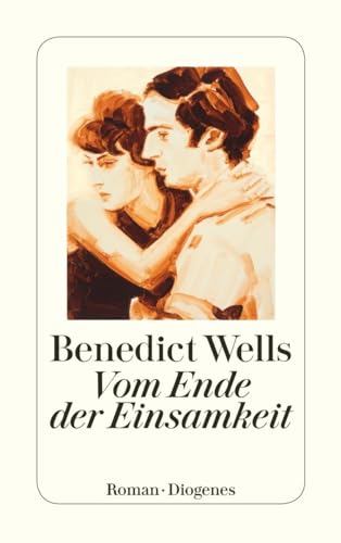 Vom Ende der Einsamkeit: Roman (detebe) von Diogenes Verlag AG