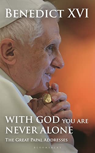 With God You Are Never Alone: The Great Papal Addresses von Bloomsbury Continuum
