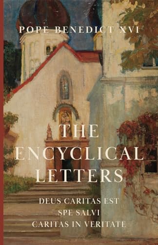 The Encyclical Letters: Deus caritas est, Spe salvi, Caritas in veritate von Cluny
