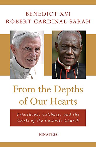 From the Depths of Our Hearts: Priesthood, Celibacy and the Crisis of the Catholic Church von Ignatius Press