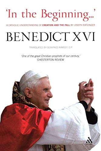 In the Beginning: A Catholic Understanding of Creation and the Fall, by Joseph Ratzinger von Burns & Oates
