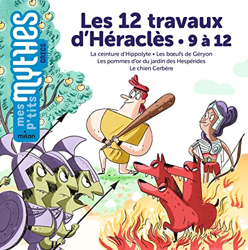 Les 12 travaux d'Héraclès - 9 à 12: 9 à 12, La ceinture d'Hippolyte ; Les boeufs de Géryon ; Les pommes d'or du jardin des Hespérides ; Le chien Cerbère von MILAN