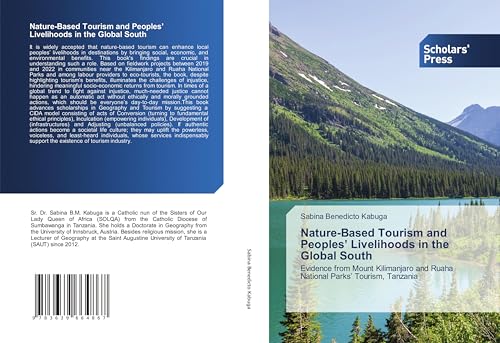 Nature-Based Tourism and Peoples’ Livelihoods in the Global South: Evidence from Mount Kilimanjaro and Ruaha National Parks’ Tourism, Tanzania von Scholars' Press