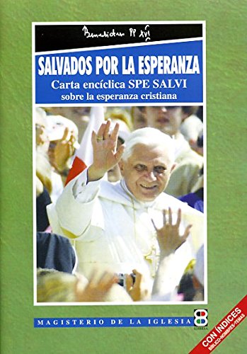 Salvados por la esperanza: Carta encíclica Spe Salvi sobre la esperanza cristiana (Magisterio de la Iglesia. Documentos) von EDIBESA