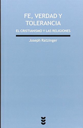 Fe, verdad y tolerancia : el cristianismo y las religiones del mundo (Verdad e Imagen, Band 163) von Ediciones SÃ"gueme, S. A.