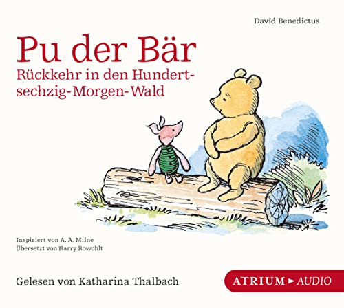 Pu der Bär. Rückkehr in den Hundertsechzig-Morgen-Wald: CD Standard Audio Format, Lesung von Atrium Verlag