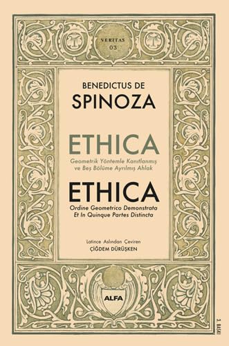 Ethica (Latince - Türkçe) (Ciltli): Geometrik Yöntemler Kanıtlanmış ve Beş Bölüme Ayrılmış Ahlak