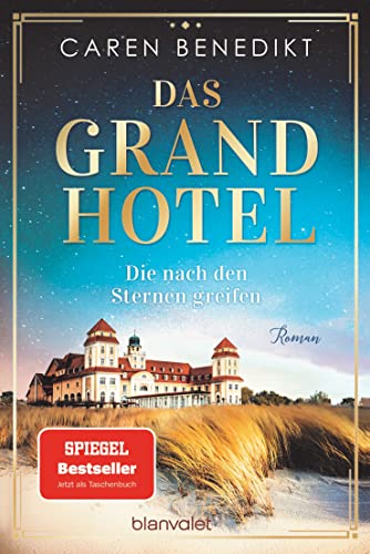 Das Grand Hotel - Die nach den Sternen greifen: Roman (Die Grand-Hotel-Saga, Band 1) von Blanvalet Taschenbuch Verlag