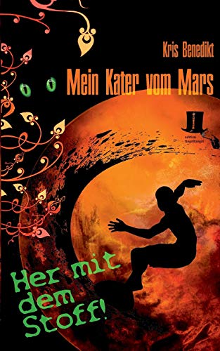 Mein Kater vom Mars - Her mit dem Stoff!: Science Fiction