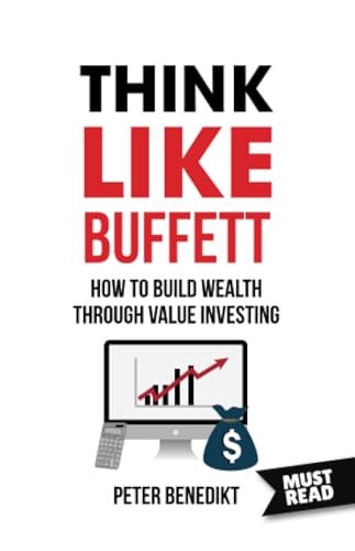 Think Like Buffett: How to build wealth through value investing von MustRead