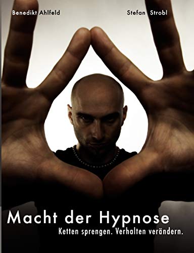 Hypnose lernen - Praxishandbuch: für tiefe Trance, Selbsthypnose, Blitzhypnose und die sichere Anwendung im Alltag