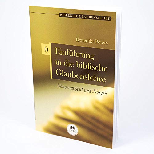 Einführung in die biblische Glaubenslehre - Notwendigkeit und Nutzen