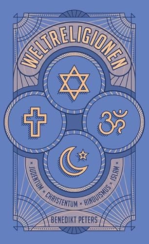 Weltreligionen: Fakten zu Judentum, Christentum, Hinduismus und Islam