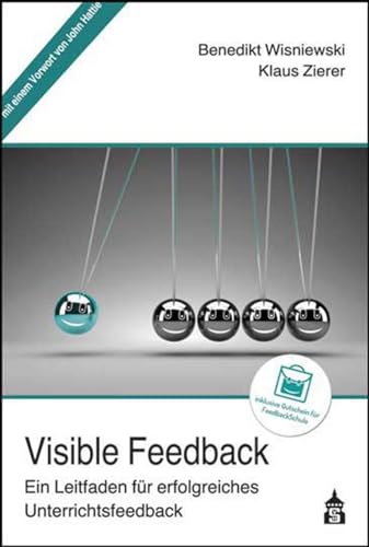 Visible Feedback: Ein Leitfaden für erfolgreiches Unterrichtsfeedback von Schneider Verlag GmbH