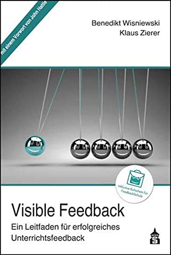 Visible Feedback: Ein Leitfaden für erfolgreiches Unterrichtsfeedback von Schneider Verlag GmbH