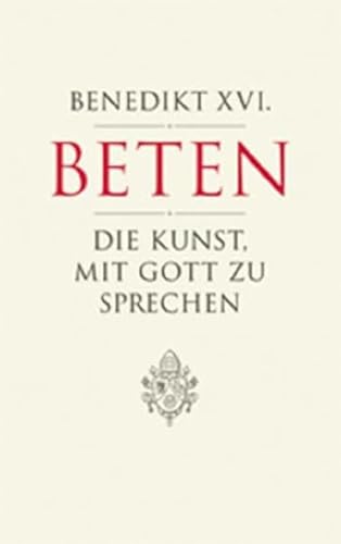 Beten: Die Kunst, mit Gott zu sprechen von Paulinus Verlag GmbH