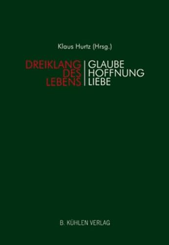 Dreiklang des Lebens: Glaube Hoffnung Liebe: Glaube Liebe Hoffnung Dreiklang des Lebens: Glaube Hoffnung Liebe: Glaube Liebe Hoffnung
