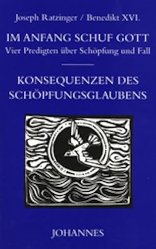 Im Anfang schuf Gott: Vier Predigten über Schöpfung, Fall und Konsequenzen des Schöpfungsglaubens