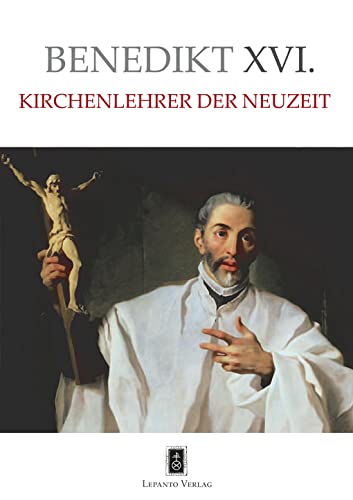 Kirchenlehrer der Neuzeit Kirchenlehrer der Neuzeit von Lepanto Verlag OHG