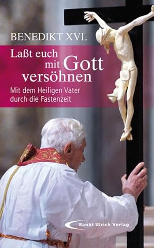 Lasst euch mit Gott versöhnen: Mit dem Heiligen Vater durch die Fastenzeit Lasst euch mit Gott versöhnen: Mit dem Heiligen Vater durch die Fastenzeit