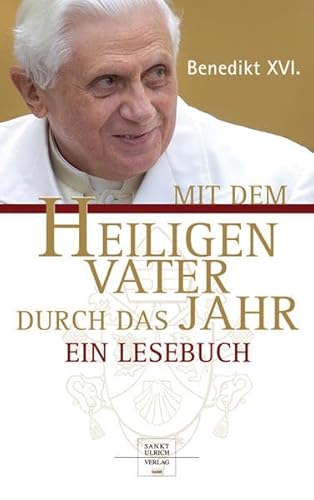 Mit dem Heiligen Vater durch das Jahr: Ein Lesebuch