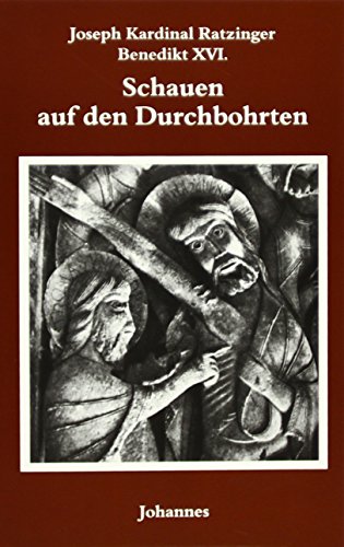 Schauen auf den Durchbohrten: Versuch einer spirituellen Christologie von Johannes