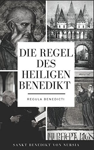 Die Regel des heiligen Benedikt: Regula Benedicti von Independently published