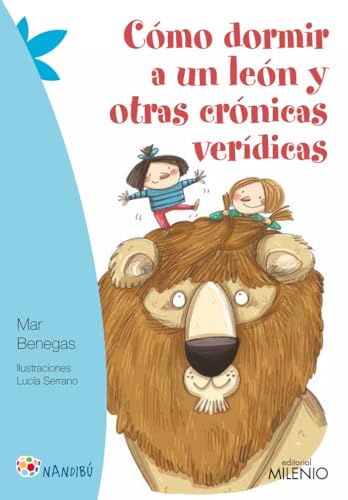 Cómo dormir a un león y otras crónicas verídicas (Nandibú, Band 4)