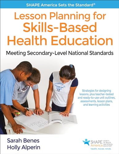 Lesson Planning for Skills-Based Health Education: Meeting Secondary-level National Standards (Shape America Set the Standard) von Human Kinetics Publishers