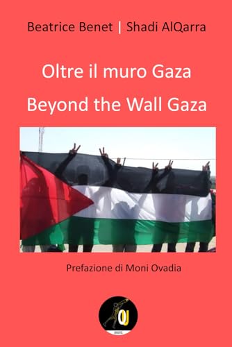 Oltre il muro Gaza: Beyond the Wall Gaza
