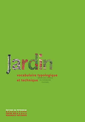 Jardin - Vocabulaire typologique et technique - Nouvelle édition von PATRIMOINE