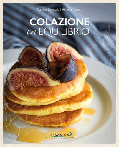 Colazione in equilibrio (Benessere) von Idea Montagna Edizioni