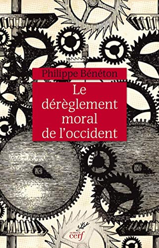 LE DÉRÈGLEMENT MORAL DE L'OCCIDENT von CERF