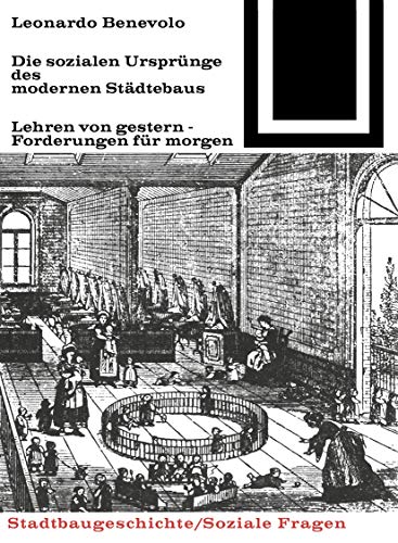 Die sozialen Ursprünge des modernen Städtebaus (Bauwelt Fundamente, 29)
